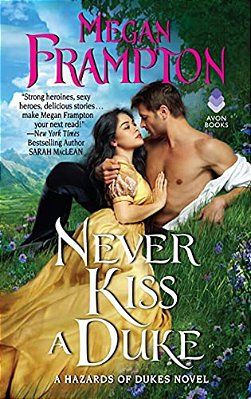 Never Kiss A Duke: A Hazards Of Dukes Novel-..