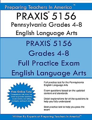 Praxis 5156 Pennsylvania Grades 4-8: Praxis 5156 English Language Arts-..