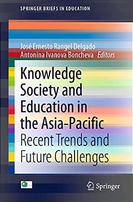 Knowledge Society And Education In The Asia-Pacific: Recent Trends And Future Challenges-..