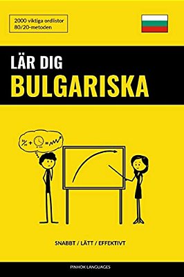 Lär Dig Bulgariska - Snabbt/Lätt/effektivt: 2000 Viktiga Ordlistor-..