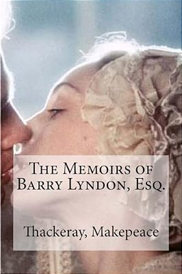 The Memoirs Of Barry Lyndon, Esq. -..