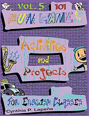 101 Fun Games, Activities, And Projects For English Classes, Vol. 5: Showing It Off-..