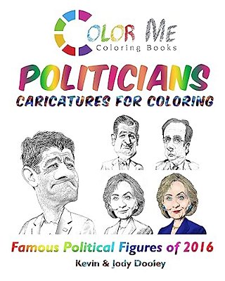 Color Me Politicians: Caricatures For Coloring-..