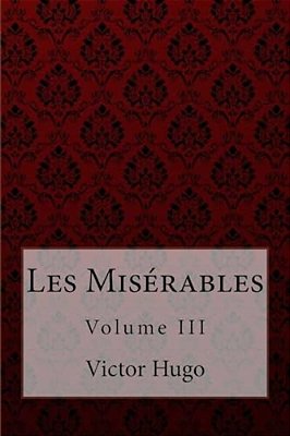 Les Misérables Volume III Victor Hugo-..