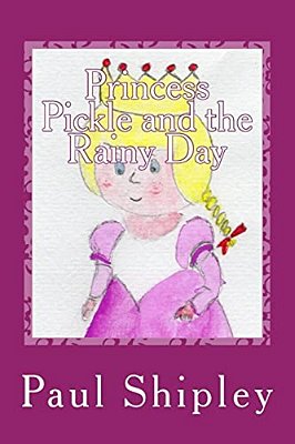 Princess Pickle And The Rainy Day-..