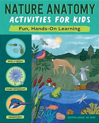 Nature Anatomy Activities For Kids: Fun, Hands-On Learning-..