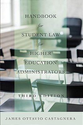 Handbook For Student Law For Higher Education Administrators, Third Edition-..