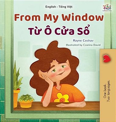 From My Window (English Vietnamese Bilingual Kids Book)-..
