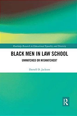 Black Men In Law School: Unmatched Or Mismatched-..