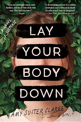 Lay Your Body Down: A Novel Of Suspense-..