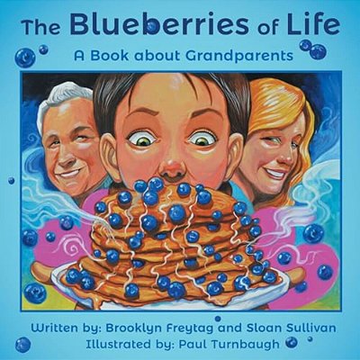 The Blueberries Of Life: A Book About Grandparents-..