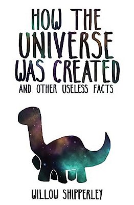 How The Universe Was Created And Other Useless Facts-..