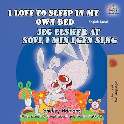 I Love To Sleep In My Own Bed: English Danish Bilingual Edition-..
