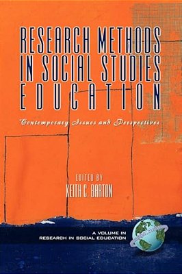 Research Methods In Social Studies Education: Contemporary Issues And Perspectives (Hc)-..