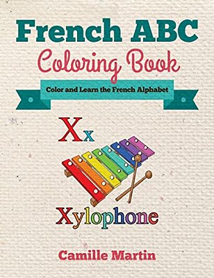 French Abc Coloring Book: Color And Learn The French Alphabet-..