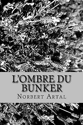 L'Ombre Du Bunker: Le Cas: Piels-..