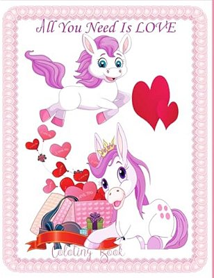 All You Need Is Love Coloring Book: Coloring Book For Kids Teens And Family, Valentine Heart Theme-..