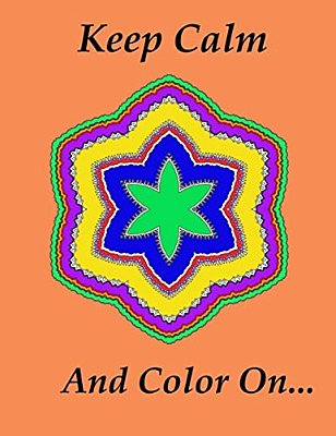 Keep Calm And Color On... -..