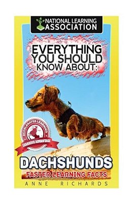 Everything You Should Know About: Dachshunds Faster Learning Facts-..
