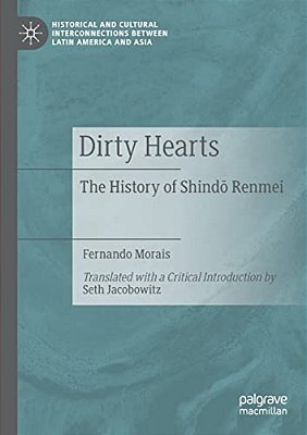 Dirty Hearts: The History Of Shindo Renmei-..