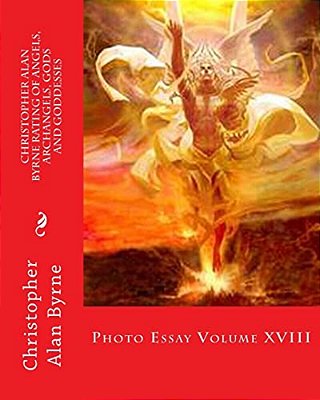 Christopher Alan Byrne Rating Of Angels, Archangels, Gods And Goddesses: Photo Essay-..