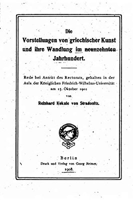 Die Vorstellungen Von Griechischer Kunst Und Ihre Wandlung Im Neunzehnten Jahrhundert-..