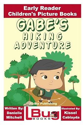 Gabe's Hiking Adventure - Early Reader - Children's Picture Books-..