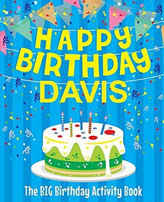 Happy Birthday Davis - The Big Birthday Activity Book: Personalized Children's Activity Book-..