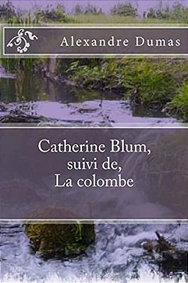Catherine Blum, Suivi De, La Colombe-..