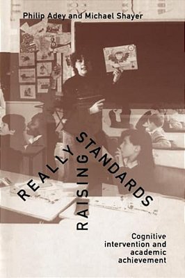 Really Raising Standards: Cognitive Intervention And Academic Achievement-..