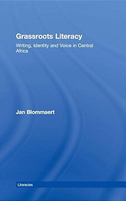 Grassroots Literacy: Writing, Identity And Voice In Central Africa-..