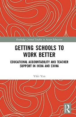 Getting Schools To Work Better: Educational Accountability And Teacher Support In India And China-..