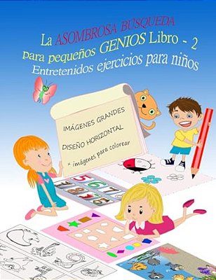 La Asombrosa Búsqueda Para Pequeños Genios Entretenidos Ejercicios Para Niños Libro 2: Libros Para Niños 4-8 Años, Libros En Español Para Niños, Libro-..