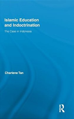 Islamic Education And Indoctrination: The Case In Indonesia-..