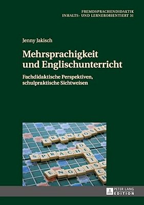 Mehrsprachigkeit Und Englischunterricht: Fachdidaktische Perspektiven, Schulpraktische Sichtweisen-..