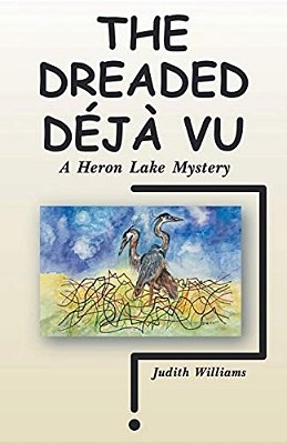 The Dreaded Déjà Vu: A Heron Lake Mystery-..