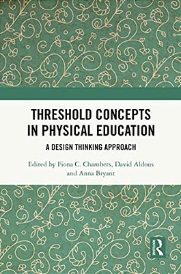 Threshold Concepts In Physical Education: A Design Thinking Approach-..