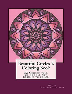 Beautiful Circles 2: 52 Circles Full Of Doodle Art Designs To Color-..