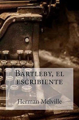 Bartleby, El Escribiente-..