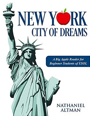 New York: City Of Dreams: A Big Apple Reader For Beginner Students Of Esol-..