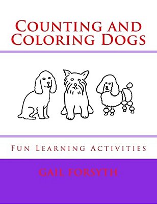 Counting And Coloring Dogs: Fun Learning Activities-..