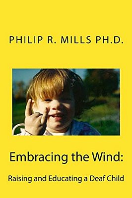 Embracing The Wind: Raising And Educating A Deaf Child-..
