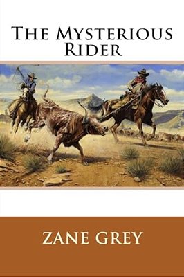 The Mysterious Rider Zane Grey-..