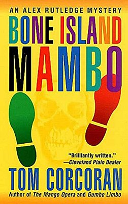 Bone Island Mambo: An Alex Rutledge Mystery-..