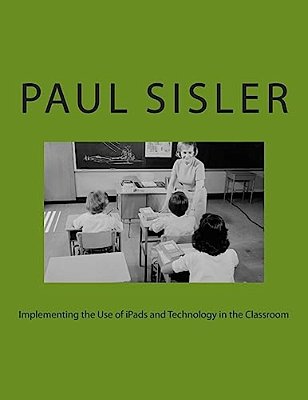 Implementing The Use Of Ipads And Technology In The Classroom-..