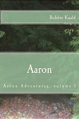 Aaron: Aaron Adventures Volume 1-..