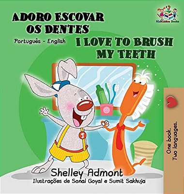 I Love To Brush My Teeth (Portuguese English Book For Kids): Brazilian Portuguese-..