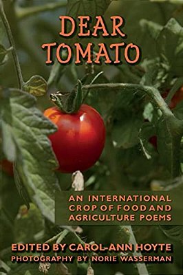 Dear Tomato: An International Crop Of Food And Agriculture Poems-..