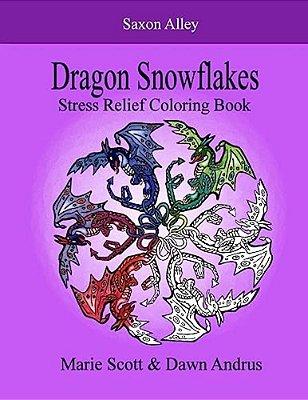 Dragon Snowflakes: Stress Relief Coloring Book-..