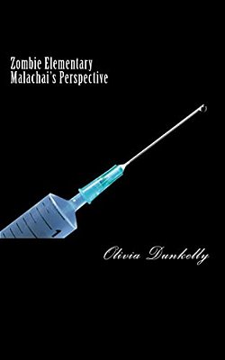 Zombie Elementary Malachi's Perspective: Malachi's Perspective-..